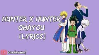 Hunter X Hunter Opening Theme quotOhayouquot Lyrics [upl. by Klingel72]