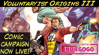 Voluntaryist Origins III Indiegogo Campaign Trailer [upl. by Barayon]