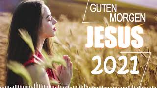 Beste Christliche Lieder Sammlung 2021  Lobpreislieder Deutsch  Lob und Verehrung [upl. by Martie]