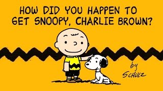 How Did You Happen to Get Snoopy Charlie Brown  A Peanuts Cartoon [upl. by Euqirat]