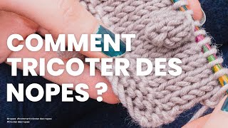 Comment tricoter des nopes [upl. by Yasui909]