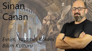 Sinan Canan ile Söyleşi  Evrim Yaşamın Kökeni ve Bilim Kültürü [upl. by Rriocard]