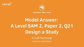 Psychology Model Answer A Level SAM 2 Paper 2 Q21  Design a Study [upl. by Aisul]