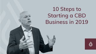 10 Steps to Starting a CBD Business  CBD Entrepreneur [upl. by Lionel359]