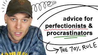 Advice for Perfectionists amp Procrastinators The 70 Rule [upl. by Coppola]