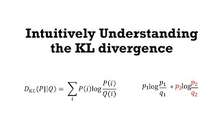 Intuitively Understanding the KL Divergence [upl. by Lais]