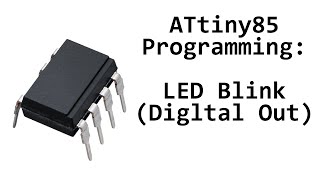 AVR ATtiny85 Programming Blink LED Digital Output [upl. by Nnawtna]