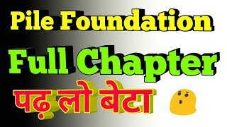 Pile Foundation  Deep Foundation Full Chapter 😮In Hindi🔥🔥🔥 [upl. by Englis]