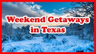 5 Best Weekend Getaways in Texas  US State Holidays Guide [upl. by Ikceb]