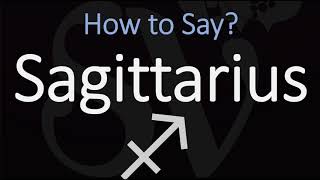 How to Pronounce Sagittarius CORRECTLY Zodiac Sign [upl. by Kreiker]