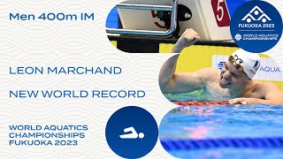 NEW WORLD RECORD  Leon Marchand  Men 400m Medley [upl. by Yecnuahc766]