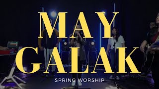 May Galak  c Spring Worship [upl. by Napoleon]