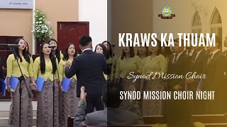 Synod Mission Choir  Kraws Ka Thuam  Synod Mission Choir Night [upl. by Zrike600]