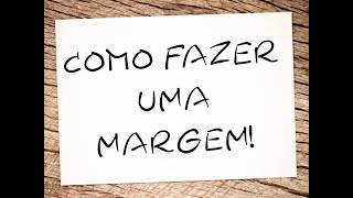 Como fazer margem [upl. by Cerallua]