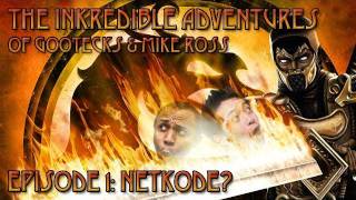 The InKredible Adventures of Gootecks amp Mike Ross Ep 1 NETKODE Mortal Kombat Gameplay [upl. by Coonan759]