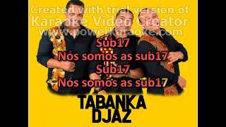 Sub17Tabanka DjazKaraoke [upl. by Hsirap216]