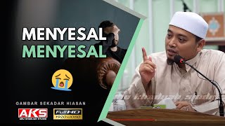 52  Menyesal MENYESAL😣  Ustaz Wadi Annuar [upl. by Ssegrub]