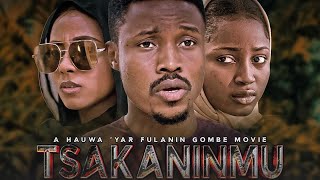 TSAKANINMU PART 2 HAUSA FILM 2023 [upl. by Sarchet]