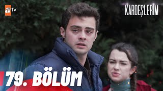 Kardeşlerim 79 Bölüm atvturkiye [upl. by Niobe]