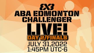 RELIVE  WORLD TOUR QUALIFIER 3x3 ABA Edmonton Challenger 2022  Finals [upl. by Novello632]