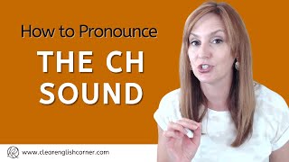 How to Pronounce the CH Sound [upl. by Lauri262]