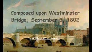 Composed upon Westminster Bridge September 3 1802 By William Wordsworth [upl. by Panta]