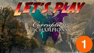 Lets Play Corruption of Champions Part 1 [upl. by Anihc458]