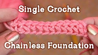 Single Crochet Chainless Foundation Tutorial [upl. by Busby166]