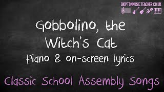 Classic Assembly Gobbolino the Witchs Cat Piano amp onscreen lyrics [upl. by Eerb]