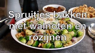 Spruitjes bakken met walnoten en rozijnen [upl. by Ainelec]