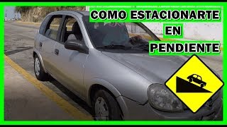 Como estacionarse en subida o bajada de manera segura [upl. by Ahsita388]