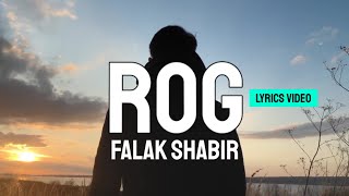 Falak Shabir  Rog Lyrics Video [upl. by Otina]