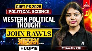 John Rawls  Western Political Thought  CUET PG Political Science 2025  By Swati Maam [upl. by Hgielra]