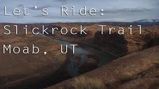 Lets Ride Slickrock Trail Moab UT [upl. by Asirram]