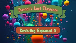 Fermats Last Theorem Exponent 3 A Better Proof [upl. by Ias313]