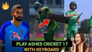 How to Play Ashes Cricket 17 with keyboard ashes cricket with keyboard [upl. by Meid904]