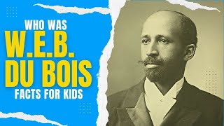 Who Was WEB Du Bois  Black History Month Facts for Kids [upl. by Khai]