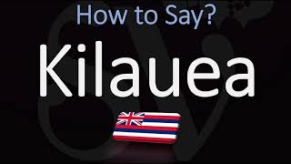 How to Pronounce Kilauea CORRECTLY Hawaiian Volcano Name Pronunciation [upl. by Ahsinert]