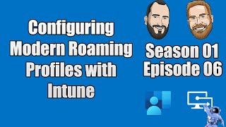 S01E06  Configuring Modern Roaming Profiles with Microsoft Intune  IT [upl. by Robison]