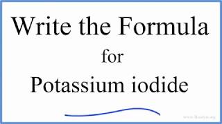 How to Write the Formula for KI Potassium iodide [upl. by Blythe84]