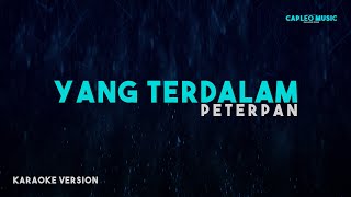 Peterpan – Yang Terdalam Karaoke Version [upl. by Beaner]