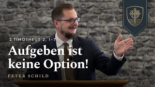 Aufgeben ist keine Option  Peter Schild [upl. by Drahser]