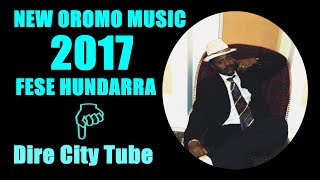 New Oromo Music Fese Hundarra Lubbu Jalala 2017 [upl. by Borreri]