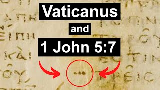 Codex VATICANUS and the THREE HEAVENLY WITNESSES The weird TRIPLE dots at 1 John 57 [upl. by Ayortal]