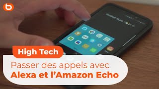 Passer des appels avec Alexa et l’Amazon Echo  Les tutos Boulanger [upl. by Anilet253]