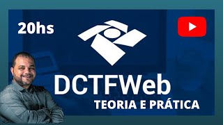 DCTFWeb  TEORIA E PRÁTICA [upl. by Loux]