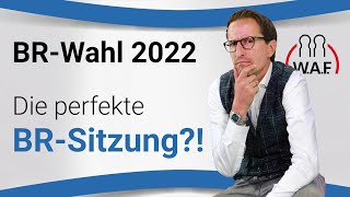 Wie gelingt die perfekte Betriebsratssitzung  Betriebsratswahl 2022 [upl. by Sinnoda]