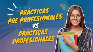 ¿Buscas prácticas Diferencia entre prácticas pre y profesionales [upl. by Bergquist]