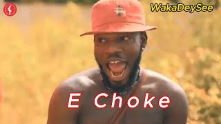 E Choke  Broda Shaggi Ft WakaDeySee the Juju Man [upl. by Bond]