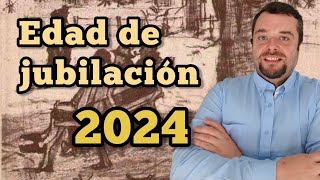 EDAD DE JUBILACIÓN 2024 [upl. by Einre]